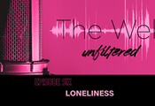 Episode 6 - Loneliness