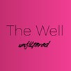 The Well Unfiltered Podcast Launching!